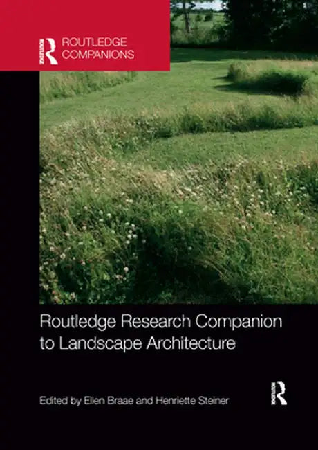 Routledge Research Companion to Landscape Architecture by Ellen Braae