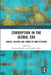 Corruption in the Global Era: Causes, Sources and Forms of Manifestation by Lorenzo Pasculli