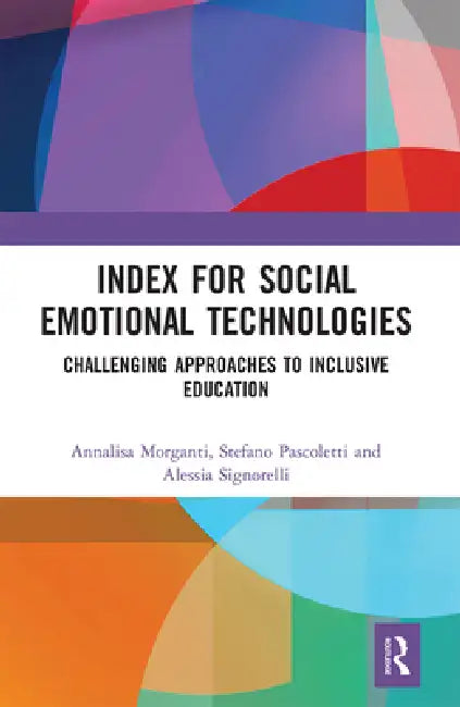 Index for Social Emotional Technologies: Challenging Approaches to Inclusive Education by Annalisa Morganti