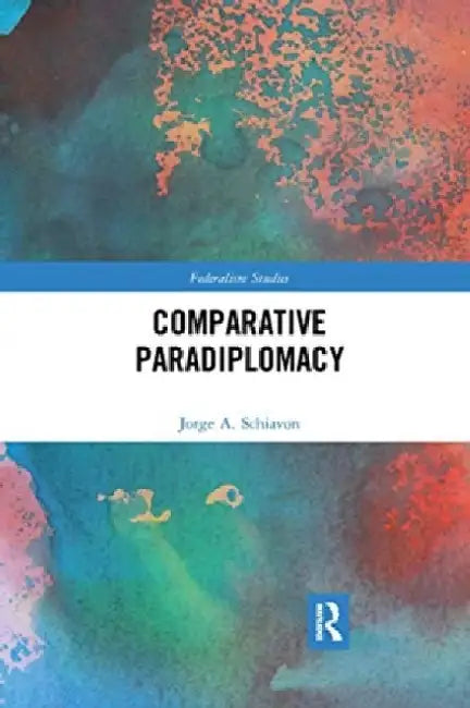 Comparative Paradiplomacy by Jorge Schiavon