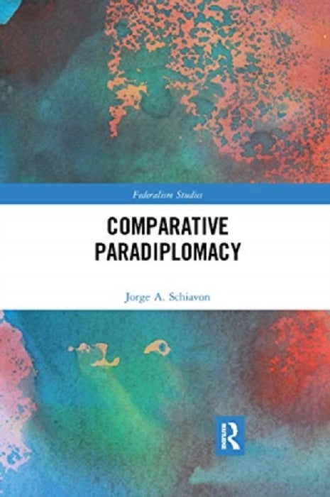 Comparative Paradiplomacy by Jorge Schiavon