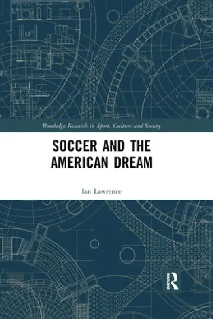 Soccer and the American Dream by Ian Lawrence