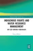 Indigenous Rights and Water Resource Management: Not Just Another Stakeholder by Katie O'Bryan