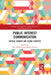 Public Interest Communication: Critical Debates and Global Contexts by Jane Johnston