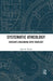 Systematic Atheology: Atheism's Reasoning with Theology by John R. Shook