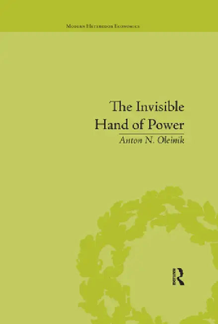 The Invisible Hand of Power: An Economic Theory of Gate Keeping by Anton N. Oleinik