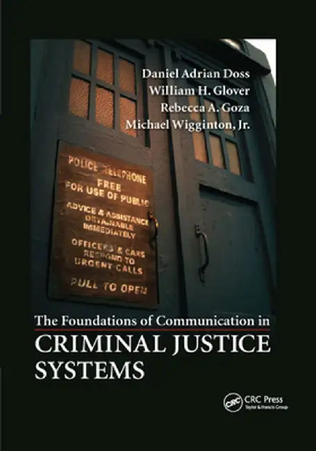 The Foundations of Communication in Criminal Justice Systems by Daniel Adrian Doss