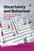 Uncertainty and Behaviour: Perceptions, Decisions and Actions in Business by Melanie E. Kreye