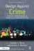 Design Against Crime: A Human-Centred Approach to Designing for Safety and Security by Caroline L. Davey
