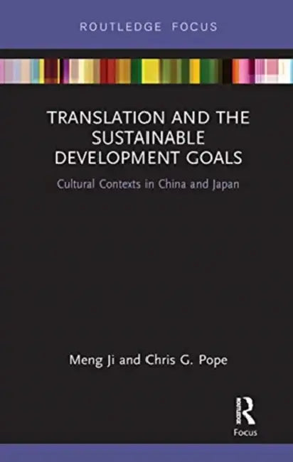 Translation and the Sustainable Development Goals: Cultural Contexts in China and Japan by Ji Meng