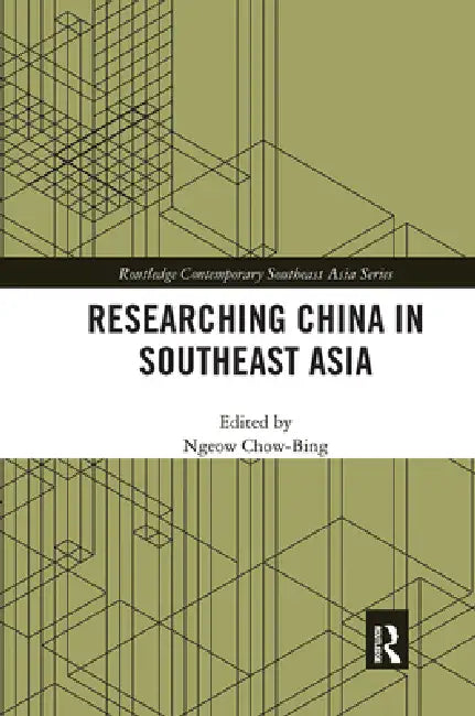 Researching China in Southeast Asia by Ngeow Chow-Bing