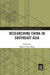 Researching China in Southeast Asia by Ngeow Chow-Bing