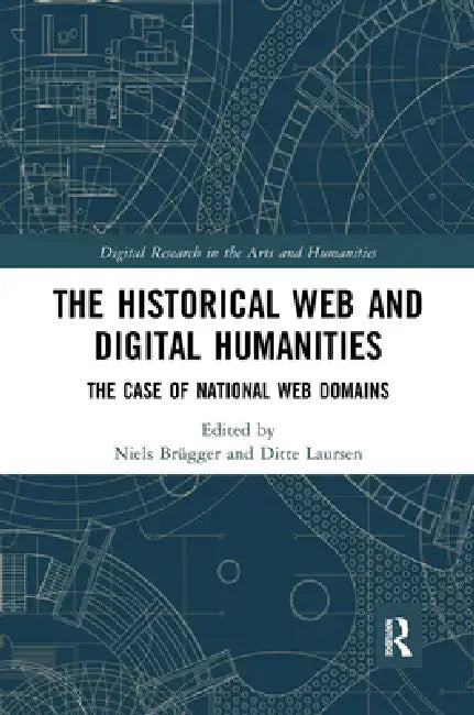 The Historical Web and Digital Humanities: The Case of National Web Domains by Niels Brügger
