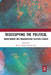 Reoccupying the Political: Transforming and Transgressing Political Science by Sara C. Motta