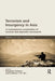 Terrorism and Insurgency in Asia: A contemporary examination of terrorist and separatist movements by Benjamin Schreer