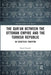 The Qur'an between the Ottoman Empire and the Turkish Republic: An Exegetical Tradition by Susan Gunasti