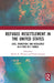 Refugee Resettlement in the United States: Loss, Transition, and Resilience in a Post-9/11 World by Marnie K. Watson