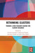 Rethinking Clusters: Towards a New Research Agenda for Cluster Research by Lazzeretti Luciana