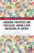 Language Practices and Processes among Latin Americans in Europe by Rosina Márquez Reiter