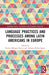 Language Practices and Processes among Latin Americans in Europe by Rosina Márquez Reiter