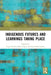 Indigenous Futures and Learnings Taking Place by Ligia López López