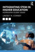Integrating Stem in Higher Education: Addressing Global Issues by Lindsey N. Conner