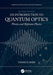 An Introduction to Quantum Optics: Photon and Biphoton Physics by Yanhua Shih