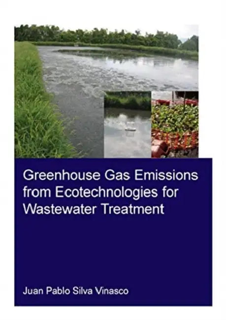 Greenhouse Gas Emissions from Ecotechnologies for Wastewater Treatment by Silva Vinasco Juan Pablo