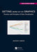 Getting (More Out Of) Graphics: Practice and Principles of Data Visualisation by Antony Unwin