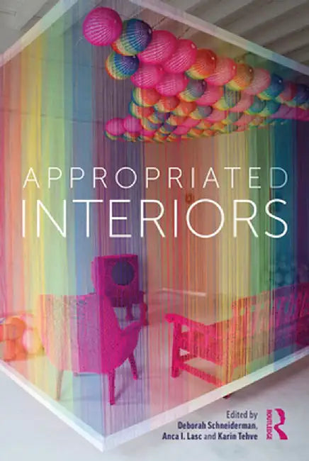 Appropriated Interiors by Deborah Schneiderman