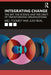 Integrating Change: The Art, the Science and the Craft of Transforming Organizations by Mel Toomey