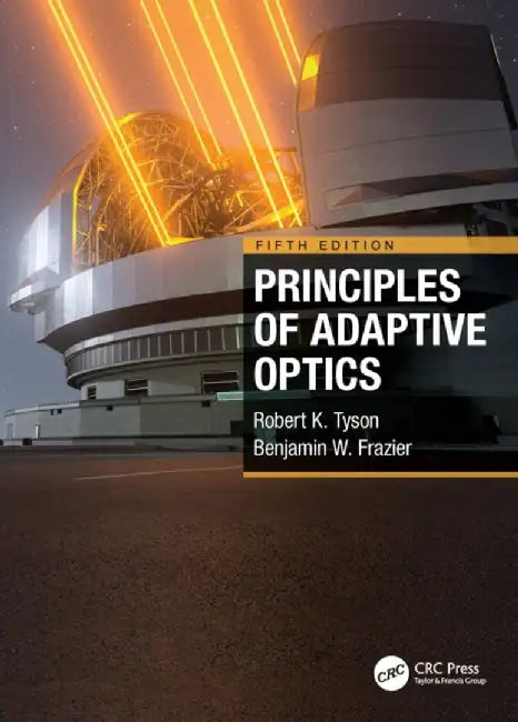 Principles of Adaptive Optics by Robert K. Tyson