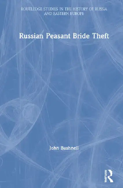 Russian Peasant Bride Theft by Bushnell John