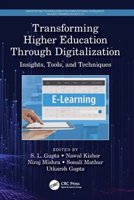 Transforming Higher Education Through Digitalization: Insights, Tools, and Techniques by S. L. Gupta