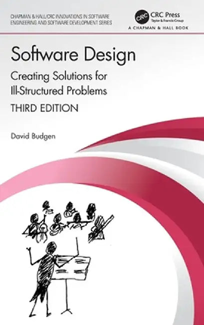 Software Design: Creating Solutions for Ill-Structured Problems by David Budgen