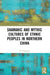Shamanic and Mythic Cultures of Ethnic Peoples in Northern China by Yuguang Fu