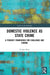 Domestic Violence as State Crime: A Feminist Framework for Challenge and Change by Evelyn Rose