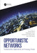 Opportunistic Networks: Fundamentals, Applications and Emerging Trends by Anshul Verma