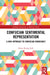 Confucian Sentimental Representation: A New Approach to Confucian Democracy by Kyung Rok Kwon