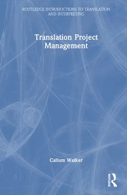 Translation Project Management by Callum Walker