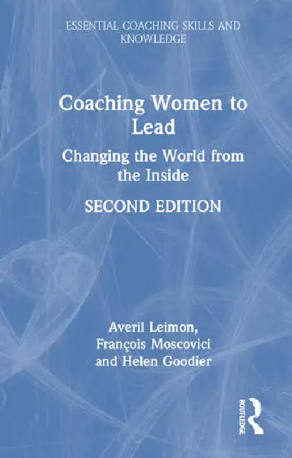 Coaching Women to Lead: Changing the World from the Inside by Leimon Averil