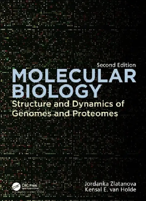 Molecular Biology: Structure and Dynamics of Genomes and Proteomes by Jordanka Zlatanova