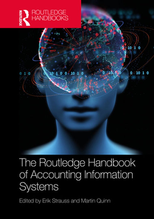 The Routledge Handbook of Accounting Information Systems by Quinn, Martin