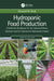 Hydroponic Food Production: A Definitive Guidebook for the Advanced Home Gardener and the Commercial Hydroponic Grower by Howard M. Resh
