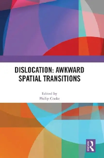 Dislocation: Awkward Spatial Transitions by Philip Cooke
