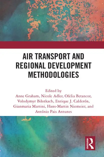 Air Transport and Regional Development Methodologies by Anne Graham