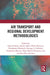 Air Transport and Regional Development Methodologies by Anne Graham