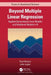 Beyond Multiple Linear Regression: Applied Generalized Linear Models And Multilevel Models in R by Paul Roback