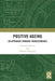 Positive Ageing: An Approach Towards Transcendence by Nilanjana Sanyal