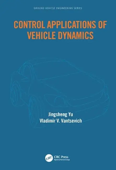 Control Applications of Vehicle Dynamics by YU